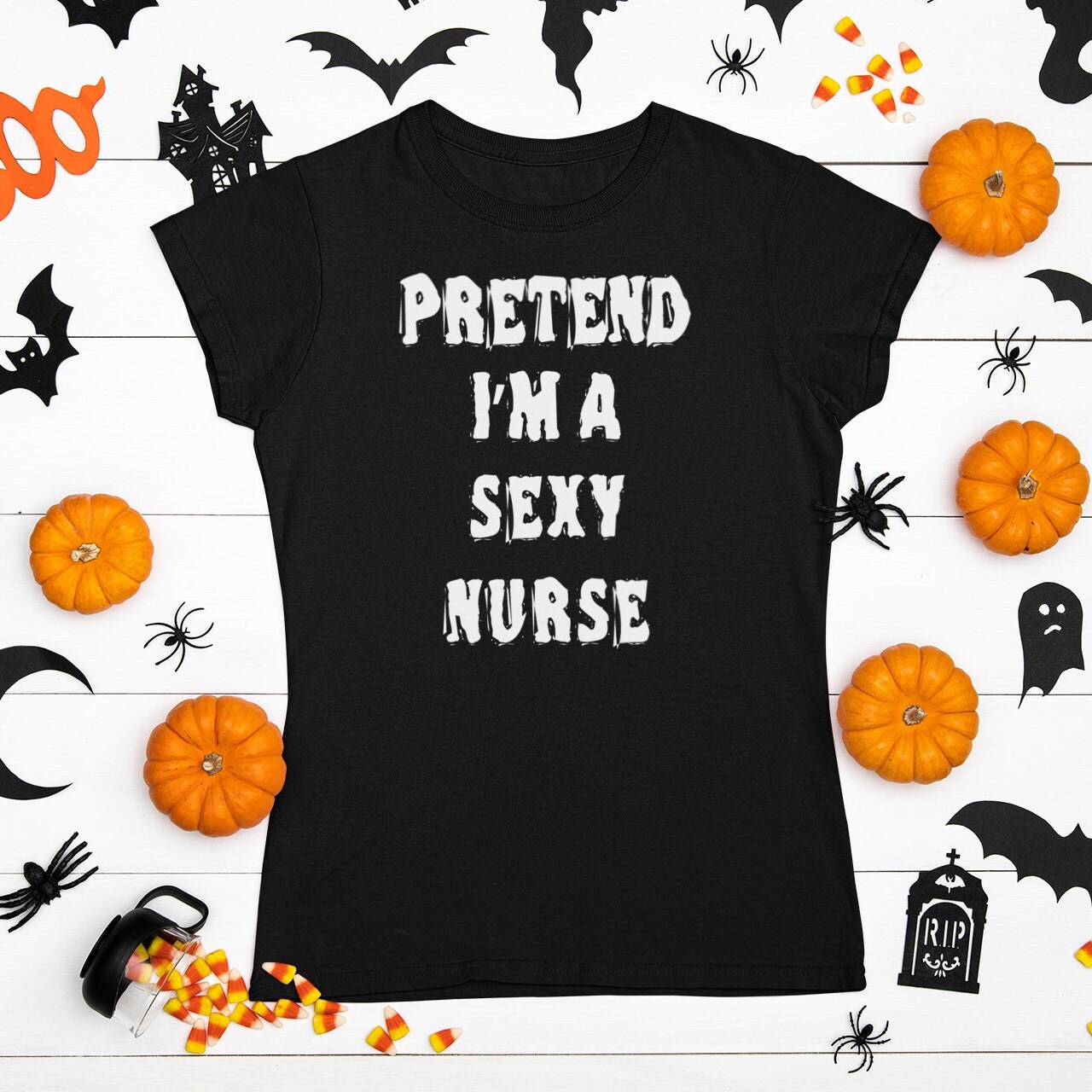 Pretend I'm a Sexy Nurse Halloween Costume T-Shirt
