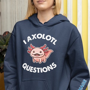 I Axolotl Questions Unisex Hoodie
