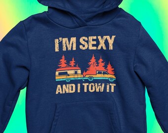 I'm Sexy and I Tow It Funny Unisex Kapuzenpullover