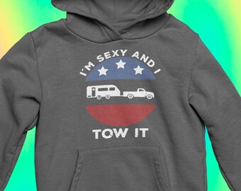 I'm Sexy and I Tow It Funny Unisex Kapuzenpullover