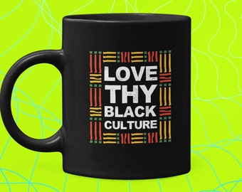 Love Thy Black Culture 11 oz. Black Mug