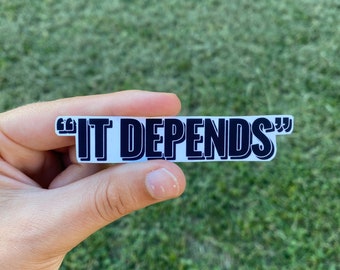 It Depends Sticker // OT Sticker // PT sticker // occupational therapy quote // Funny Quote // Physical Therapy // Therapist // Grad School