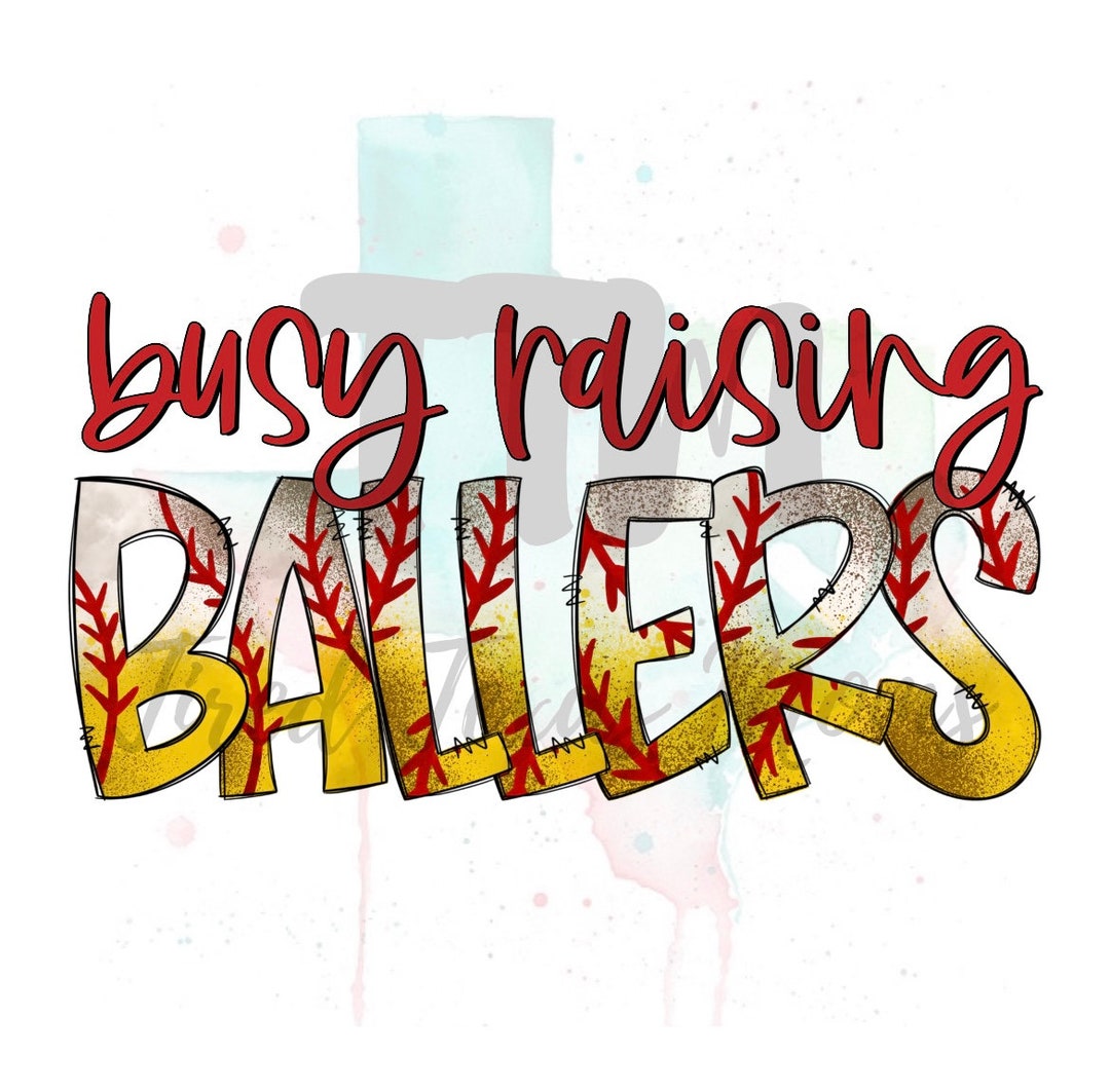 Busy Raising Ballers Softball & Baseball Sublimation Etsy