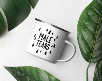 Male Tears Enamel Coffee Mug, Feminist Gift