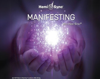 Manifesting with Hemi-Sync (Guided Meditation)