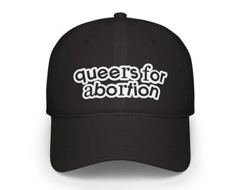 Queers for Abortion - Low Profile Baseball Cap - sweatermuppet exclusive