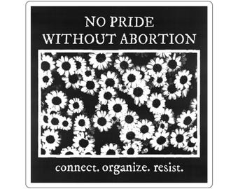 No Pride Without Abortion - Square Sticker