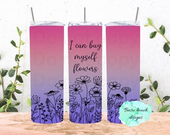 Ik kan mezelf kopen bloemen PNG tumbler wrap, sublimatie, digitale download