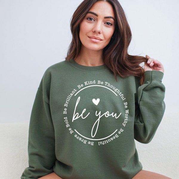 Be You Sweatshirt, Be You Hoodie, Women Hoodie, Sweatshirts Hoodies, Trendy Sweatshirt, Motivational Gift,Inspirational Gift,Girlfriend Gift