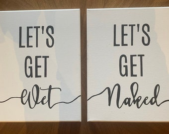 Let's Get Wet, Let's Get Naked, Hand Painted Canvas Quote Bathroom Sign Hanging Wall Decor (Set of 2 Canvases)