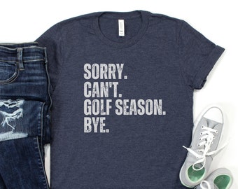 Sorry can't Golf season tshirt, Gift for golfer, Father's Day present, Wife golf shirt gift, Ladies golf group shirt, Summer sports t-shirt