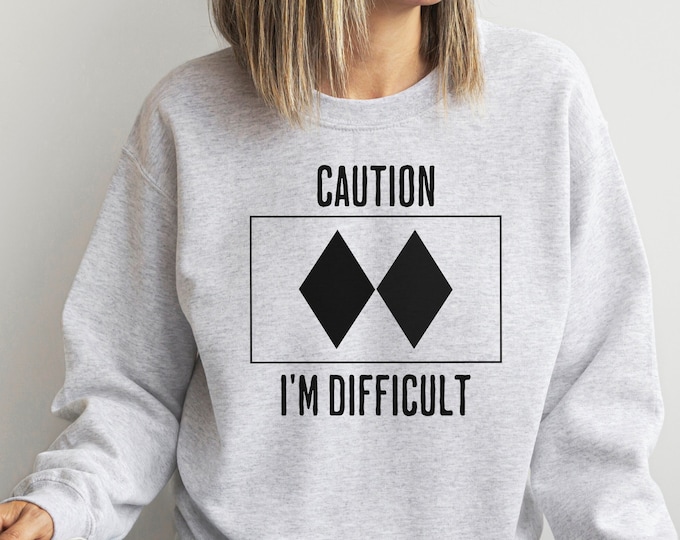 Double black diamond skiing sweatshirt, Cozy Shirt for teens,  I'm difficult sports shirt, sarcastic ski sweater, funny winter sweater gift