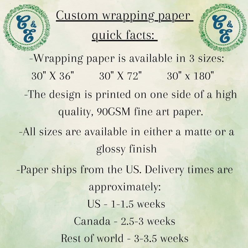 Op de afbeelding: Tekst op een groene achtergrond met een logo van een groene C en E met een ampersand ertussen. De tekst luidt "Klantgeschenkenpapier snelle feiten: -Inpakpapier is verkrijgbaar in 3 maten: 30" X 36" 30" X 72" 30" x 180" -Het ontwerp is gedrukt op &eacute;&eacute;n zijde van een hoogwaardig 90GSM-kunstpapier. -Alle maten zijn verkrijgbaar in een matte of glanzende afwerking -Papier wordt verzonden vanuit de VS. Levertijden zijn ongeveer: VS - 1-1,5 weken Canada - 2,5-3 weken Rest van de wereld - 3-3,5 weken"