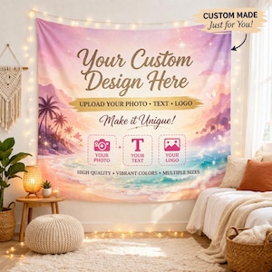 May include: A custom-made wall tapestry with a beach scene design. The tapestry features a sunset with palm trees, ocean waves, and the text "Your Custom Design Here." It includes options to upload a photo, text, or logo.