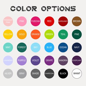 May include: Color chart with 30 different color options. The colors are arranged in five rows of six colors each. The colors include powder pink, pink, fuchsia, red, burgundy, brown, yellow, gold, orange, green, teal, pine, mint, forest, sky, blue, ocean, navy, lavender, purple, violet, grape, sangria, eggplant, silver, gray, shade, charcoal, black, and white.