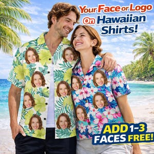 May include: Two people wearing custom Hawaiian shirts with faces printed on them. The shirts feature tropical floral patterns in green, yellow, and blue. Text on the image reads "Your Face or Logo on Hawaiian Shirts!" and "ADD 1-3 FACES FREE!"