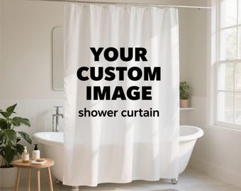 Custom Photo Shower Curtain Personalized Gift Upload Your Picture Unique Bathroom Decor Custom Image Bathroom Picture Gift