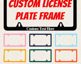Custom License Plate Frame, Personalized Add Your Text Car Tag Frame, Custom Car Accessories, Car Gifts for Him