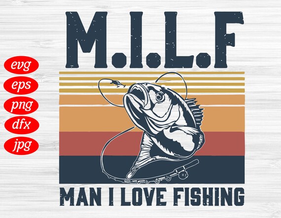 Vintage Milf Man I Love Fishing Svg Fish Flag Fishing Svg Etsy
