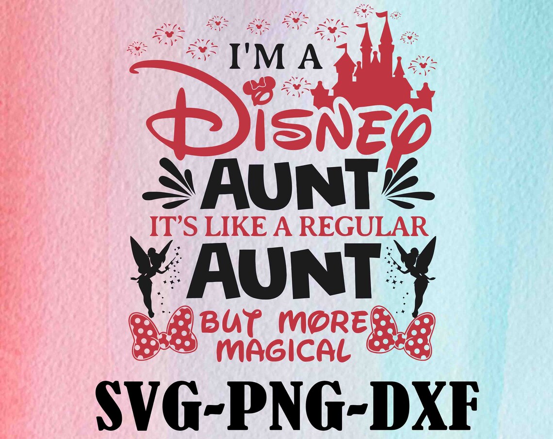 I'M Disney Aunt It'S Like A Regular Aunt But More | Etsy