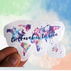 To Travel is to Live Sticker, Travel Sticker, Wanderlust Sticker, Hiking Sticker, Explore the World, Travel is Life, Gifts for Her,