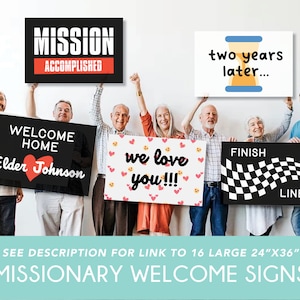 May include: A set of 10 large welcome home signs for missionaries, each measuring 61 cm by 91 cm. The signs feature various phrases and designs, including "Mission Accomplished", "Welcome Home Elder Johnson", "Two Years Later", "We Love You", and "Finish Line".