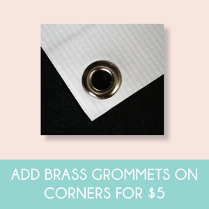 May include: Close-up of a white banner with a silver grommet. ADD BRASS GROMMETS ON CORNERS FOR &pound;5.
