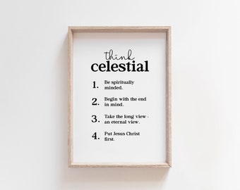 LDS "Think Celestial" Printable | LDS President Nelson Quote Print | Think Celestial Poster or Handout | Five Sizes | LDS General Conference