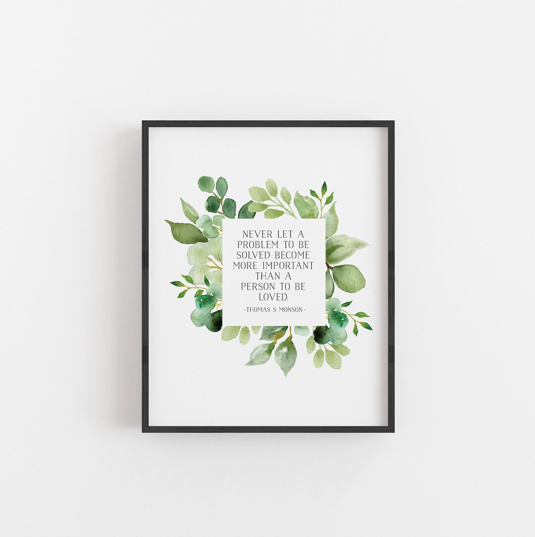 Thomas S. Monson "person to Be Loved" Print {digital Download} | LDS ...
