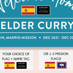 May include: A welcome home sign for Elder Curry, a missionary serving in the Spain, Madrid Mission from December 2021 to December 2023. The sign features the Spanish flag and the logo of The Church of Jesus Christ of Latter-day Saints. It also includes options for a flag and name tag or 1-2 mission flags.