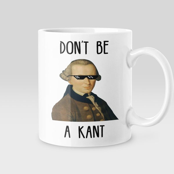 Mug Philosophie Emmanuel Kant drôle pour étudiant, cadeau d'anniversaire Don't be a Kant, Mug philosophique meme fantaisie jeu de mots