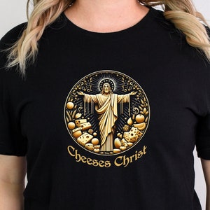 Cheese Lovers T-Shirt, Cheeses Christ Shirt, Religious Humour Tee, Christian Gift, Unique Jesus Graphic