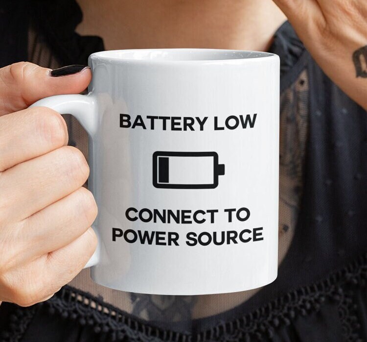 Funny Phone Battery Icon Low / No Energy Connect to Power Mode Plug in  Charging Pun 11oz White Mug Joke Gift for Friend 