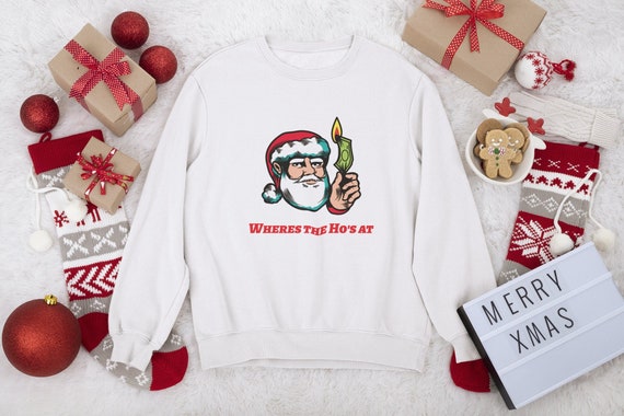 Funny Where the Ho s at Christmas Sweater Offensive Bad Santa Claus Xmas Jumper Secret Santa Gift Merry Christmas Sweatshirt Etsy Canada