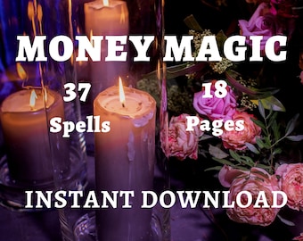 May include: A book cover with the title "MONEY MAGIC" in white text. The cover features three lit candles in glass jars and pink roses. The text "37 Spells" and "18 Pages" is also visible. The text "INSTANT DOWNLOAD" is at the bottom of the cover.