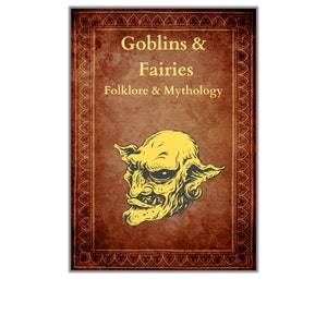 Goblins and fairies book, antique witch book, witchcraft, 117 Pages, witchy spellbook, occult, paganism, mythology, vintage grimoire