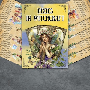 May include: A book titled "PIXIES IN WITCHCRAFT" with a yellow background and decorative borders. The cover features a fairy with butterfly wings and a floral crown, surrounded by butterflies and flowers. Pages with text and illustrations are visible.