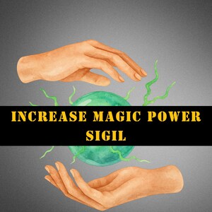 Könnte beinhalten: Aquarellillustration mit zwei Händen, die sich über und unter einer leuchtenden grünen Kugel mit grünen Ranken befinden. Der Text "INCREASE MAGIC POWER SIGIL" wird auf einem schwarzen Banner angezeigt.