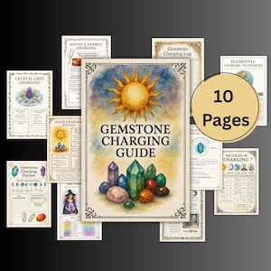 May include: A collection of gemstone charging guides and planners. The central guide features a sun illustration and the text "Gemstone Charging Guide". Additional pages detail crystal grid charging, solar rituals, and elemental techniques. The image includes a circle with the text "10 Pages".