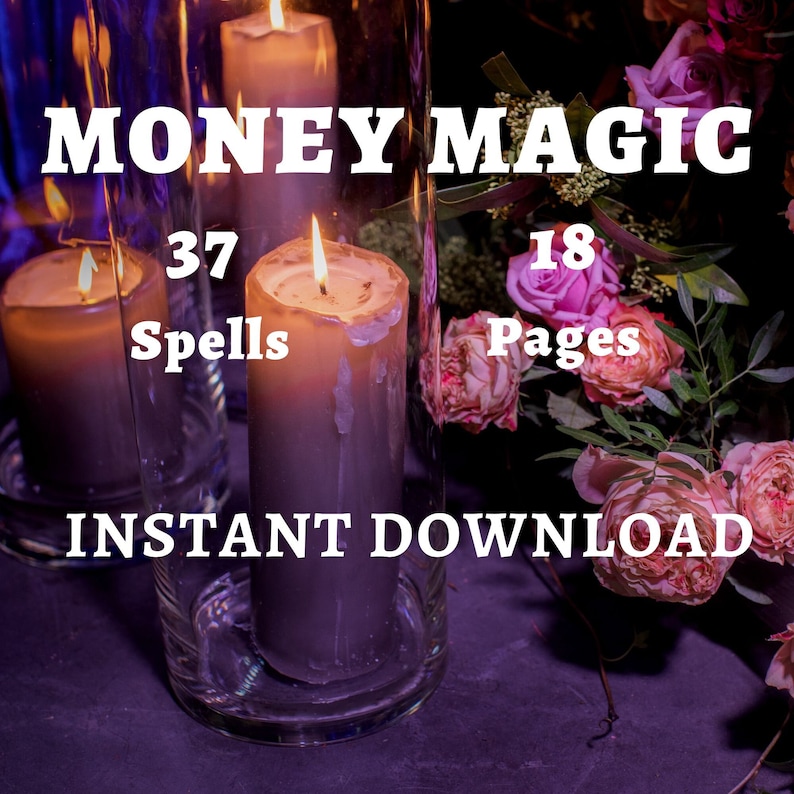 May include: A book cover with the title "MONEY MAGIC" in white text. The cover features three lit candles in glass jars and pink roses. The text "37 Spells" and "18 Pages" is also visible. The text "INSTANT DOWNLOAD" is at the bottom of the cover.