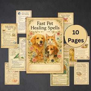 May include: A collection of 10 pages of pet healing spells. The central image features a golden retriever, cat, beagle, and rabbit surrounded by flowers. Other pages detail spells like "Gentle Comfort Candle Healing Spell" and "Moon Water Paw Blessing."