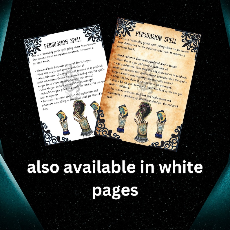Puede incluir: Dos cartas de estilo vintage con fondo de pergamino y bordes negros. Las cartas presentan un hechizo de persuasi&oacute;n, con instrucciones sobre c&oacute;mo mezclar polvo de ladrillo rojo con lengua de ciervo en polvo, agregar una piedra de toque y dejarla reposar durante la noche. Las cartas tambi&eacute;n incluyen una advertencia para sustituir una pizca de sangre menstrual por el polvo de ladrillo rojo para un hechizo m&aacute;s intenso. El texto "tambi&eacute;n disponible en p&aacute;ginas blancas" est&aacute; impreso debajo de las cartas.