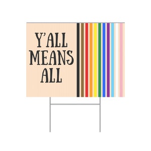 Y'all Means All - Yard Sign