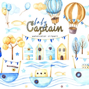 Baby Captaine. Watercolor Baby boys. Cartoon ships illustration. Child birthday sea set of ships, hot air balloon