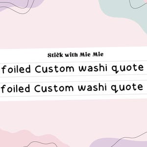 May include: Two white rectangular labels with black text that reads "Stick with Mie Mie" and "foiled Custom washi quote".