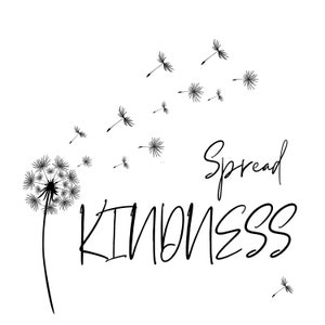 Spread Kindness Dandelion Svg Png Eps (Digital Download)