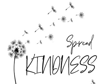 Spread Kindness Dandelion Svg Png Eps (Digital Download)