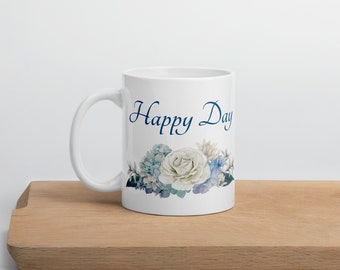 Happy Day, Cup, Coffee Cup, Teacup, Drinking Mug