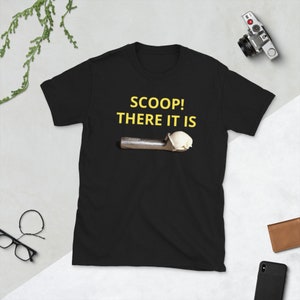Scoop! There It Is Short Sleeve Tee