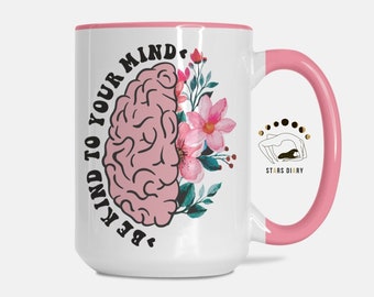 Mental Health Mug: Be Kind To Your Mind, Therapist Gift